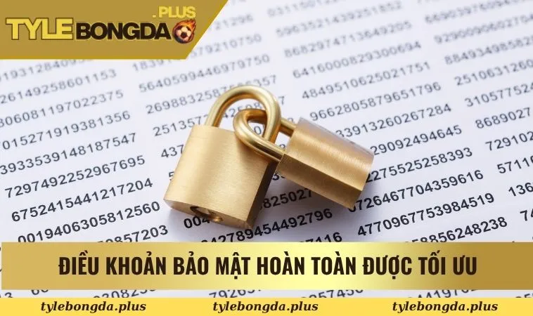 Điều khoản bảo mật hoàn toàn được tối ưu