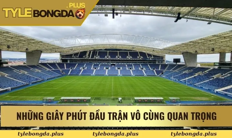 Kèo Tài Xỉu 2.75 - Kinh Nghiệm Chuẩn Xác Tránh Thua Lỗ 3 Những giây phút đầu trận vô cùng quan trọng