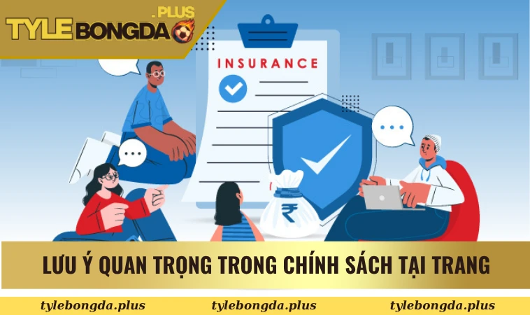 Lưu ý quan trọng cần biết trong chính sách tại trang